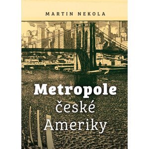 Metropole české Ameriky - Martin Nekola