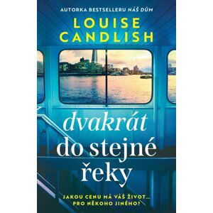 Dvakrát do stejné řeky - Louise Candlish