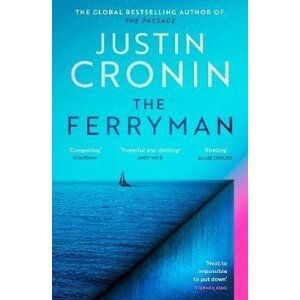 The Ferryman: The Brand New Epic from the Visionary Bestseller of The Passage Trilogy - Justin Cronin