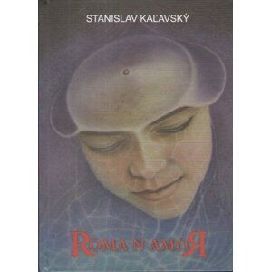 ROMA N AMOR - Stanislav Kaľavský