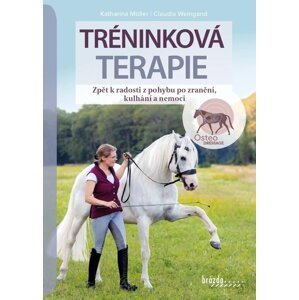 Tréninková terapie - Zpět k radosti z pohybu po zranění, kulhání a nemoci - Claudia Weingand