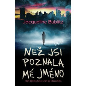 Než jsi poznala mé jméno - Jacqueline Bublitz