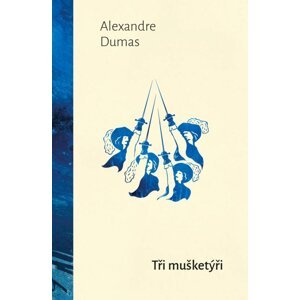 Tři mušketýři, 1.  vydání - Alexandre Dumas