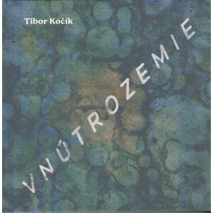 Vnútrozemie - Tibor Kočík