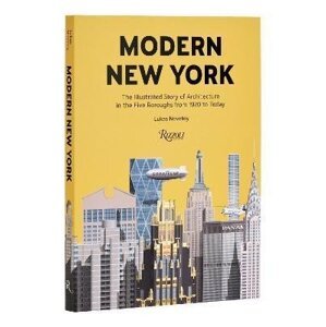 Modern New York: The Illustrated Story of Architecture in the Five Boroughs from 1920 to Present - Lukáš Novotný