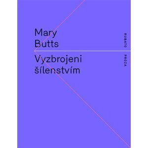 Vyzbrojeni šílenstvím - Mary Butts