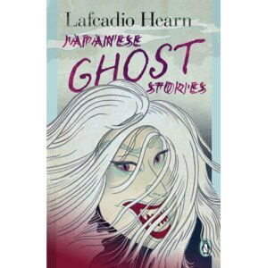 Japanese Ghost Stories - Lafcadio Hearn