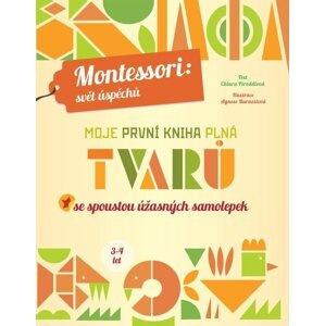 Moje první kniha plná tvarů (Montessori: Svět úspěchů) - Chiara  Piroddi