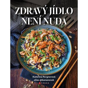 Zdravý jídlo není nuda - Kateřina Pergnerová