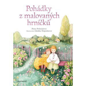 Pohádky z malovaných hrníčků - Dana Doležalová