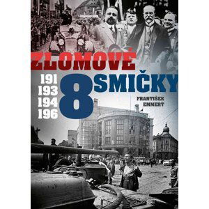 Zlomové osmičky - 1918, 1938, 1948, 1968 - František Emmert