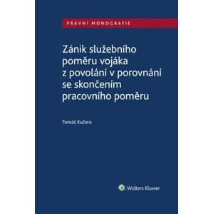 Zánik služebního poměru vojáka z povolání v porovnání se skončením prac. poměru - Tomáš Kučera