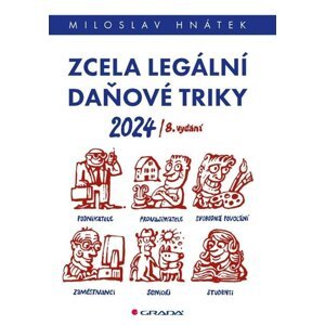 Zcela legální daňové triky 2024 - Miloslav Hnátek