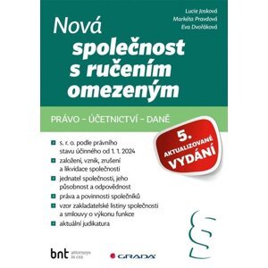 Nová společnost s ručením omezeným - právo – účetnictví – daně, 5.  vydání - Lucie Josková; Markéta Pravdová; Eva Dvořáková