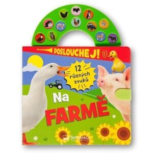 Poslouchej! 12 různých zvuků Na farmě