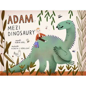 Adam mezi dinosaury - Robin Král