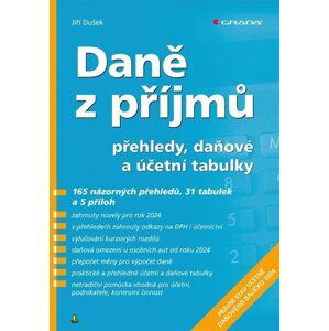 Daně z příjmů 2024 - přehledy, daňové a účetní tabulky - Jiří Dušek