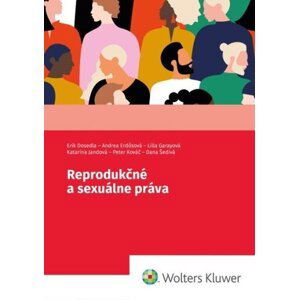 Reprodukčné a sexuálne práva - Erik Dosedla; Andrea Erdősová; Lilla Garayová