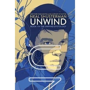 Unwind (Unwind Dystology 1) - Neal Shusterman