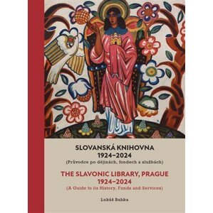 Slovanská knihovna 1924-2024 / The Slavonic Library, Prague 1924-2024 - Lukáš Babka