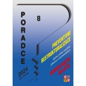 Poradce 8/2024 Zákon o preventivní restrukturalizaci s komentářem - Konsolidační balíček