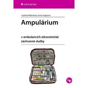 Ampulárium v ambulancích zdravotnické záchranné služby - Ľudmila Miženková; Ivana Argayová