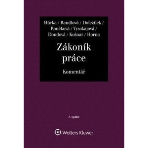 Zákoník práce Komentář - Petr Hůrka; Nataša Randlová; Jiří Doležílek; Dana Roučková; Margerita Vysokaj...