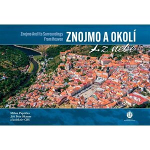 Znojmo a okolí z nebe - Milan Paprčka