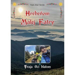 Hrebeňom Malej Fatry - Traja vlci blatom (slovensky) - Pavel Baričák