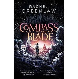 Compass and Blade, 1.  vydání - Rachel Greenlaw