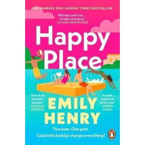 Happy Place: A shimmering new novel from #1 Sunday Times bestselling author Emily Henry - Emily Henryová