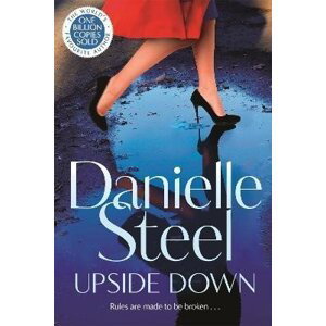 Upside Down: The powerful new story of bold choices and second chances from the billion copy bestseller - Danielle Steel