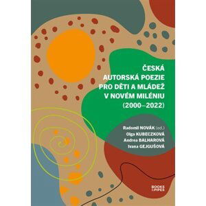 Česká autorská poezie pro děti a mládež v novém miléniu (2000–2022) - Radomil Novák