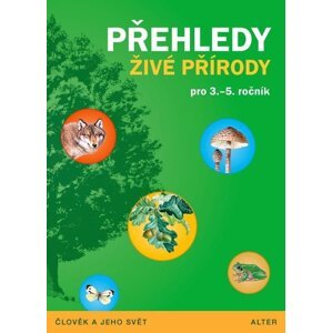 Přehledy živé přírody pro 3.- 5. ročník ZŠ, 3.  vydání - Lenka Bradáčová