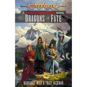 Dragonlance: Dragons of Fate - Tracy Hickman