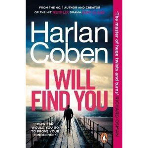 I Will Find You: From the #1 bestselling creator of the hit Netflix series Fool Me Once - Harlan Coben