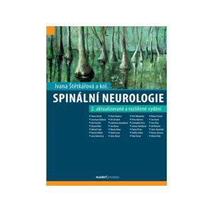 Spinální neurologie, 2.  vydání - Ivana Štětkářová
