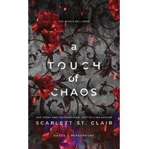 A Touch of Chaos: A Dark and Enthralling Reimagining of the Hades and Persephone Myth - Clair Scarlett St.