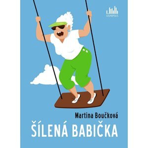 Šílená babička - Martina Boučková