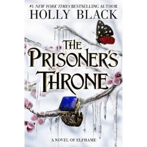 The Prisoner´s Throne: A Novel of Elfhame, from the author of The Folk of the Air series, 1.  vydání - Holly Black