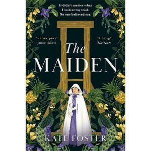 The Maiden: Winner of the Bloody Scotland Crime Debut of the Year 2023 - Kate Foster