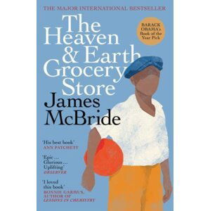 The Heaven & Earth Grocery Store: The Major International Bestseller - James McBride