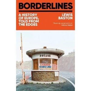 Borderlines: A History of Europe, told from the edges - Lewis Baston