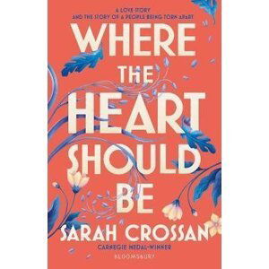 Where the Heart Should Be - Sarah Crossan