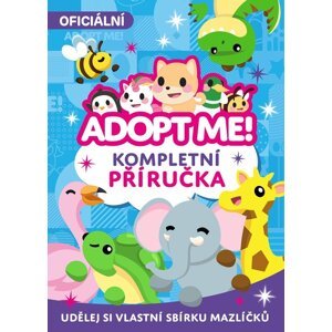 Adopt Me! Kompletní příručka - Kolektiv