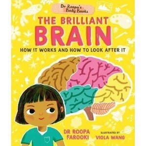 Dr Roopa´s Body Books: The Brilliant Brain - Roopa Farooki