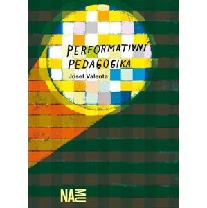 Performativní pedagogika - Josef Valenta