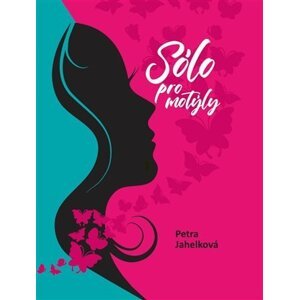 Sólo pro motýly - Petra Jahelková