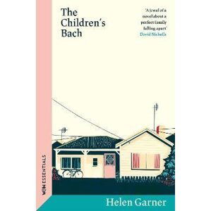 The Children´s Bach - Helen Garner