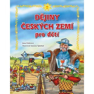 Dějiny českých zemí – pro děti - Jana Eislerová